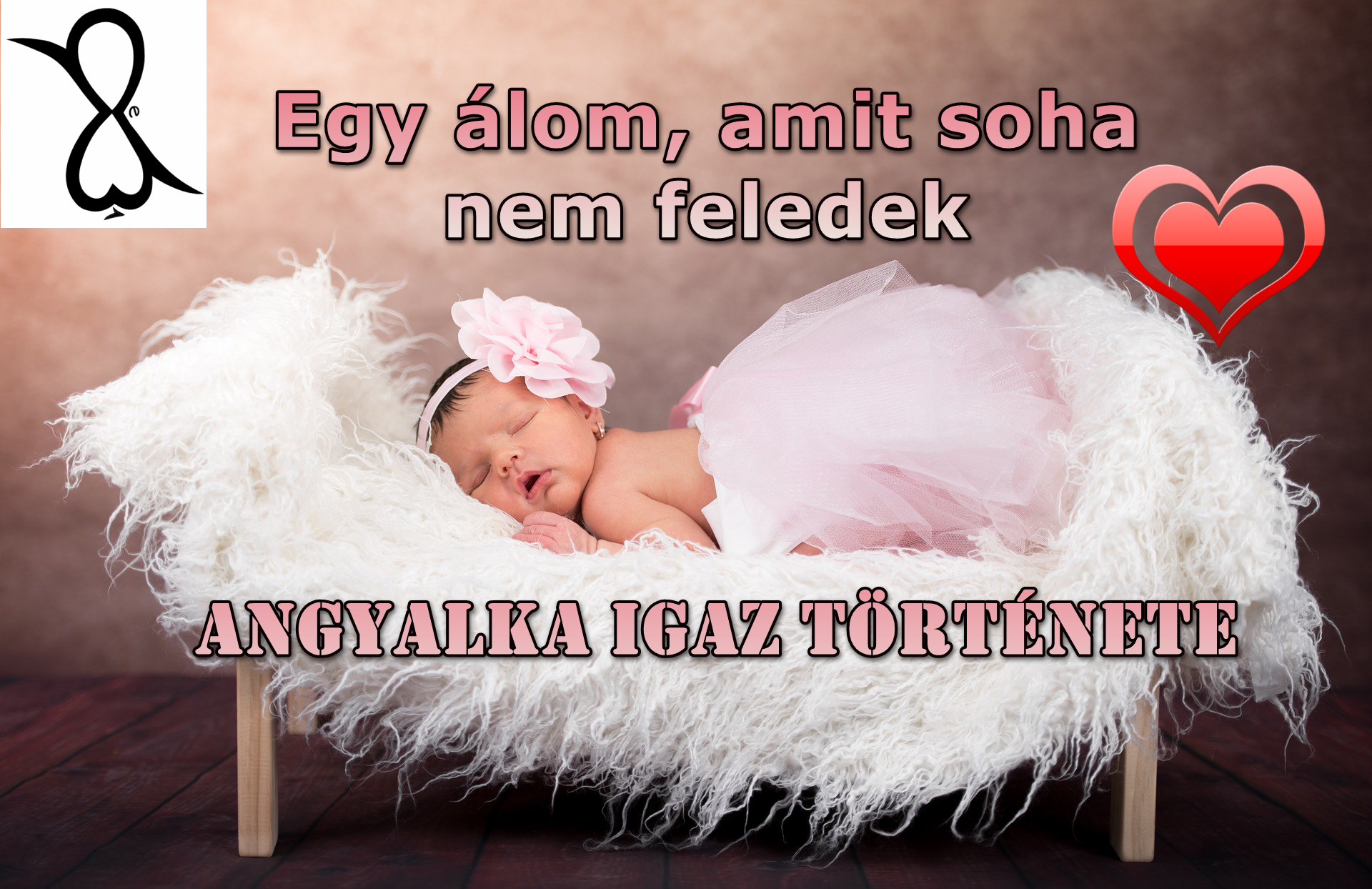 Read more about the article Egy álom, amit soha nem feledek (Angyalka igaz története)