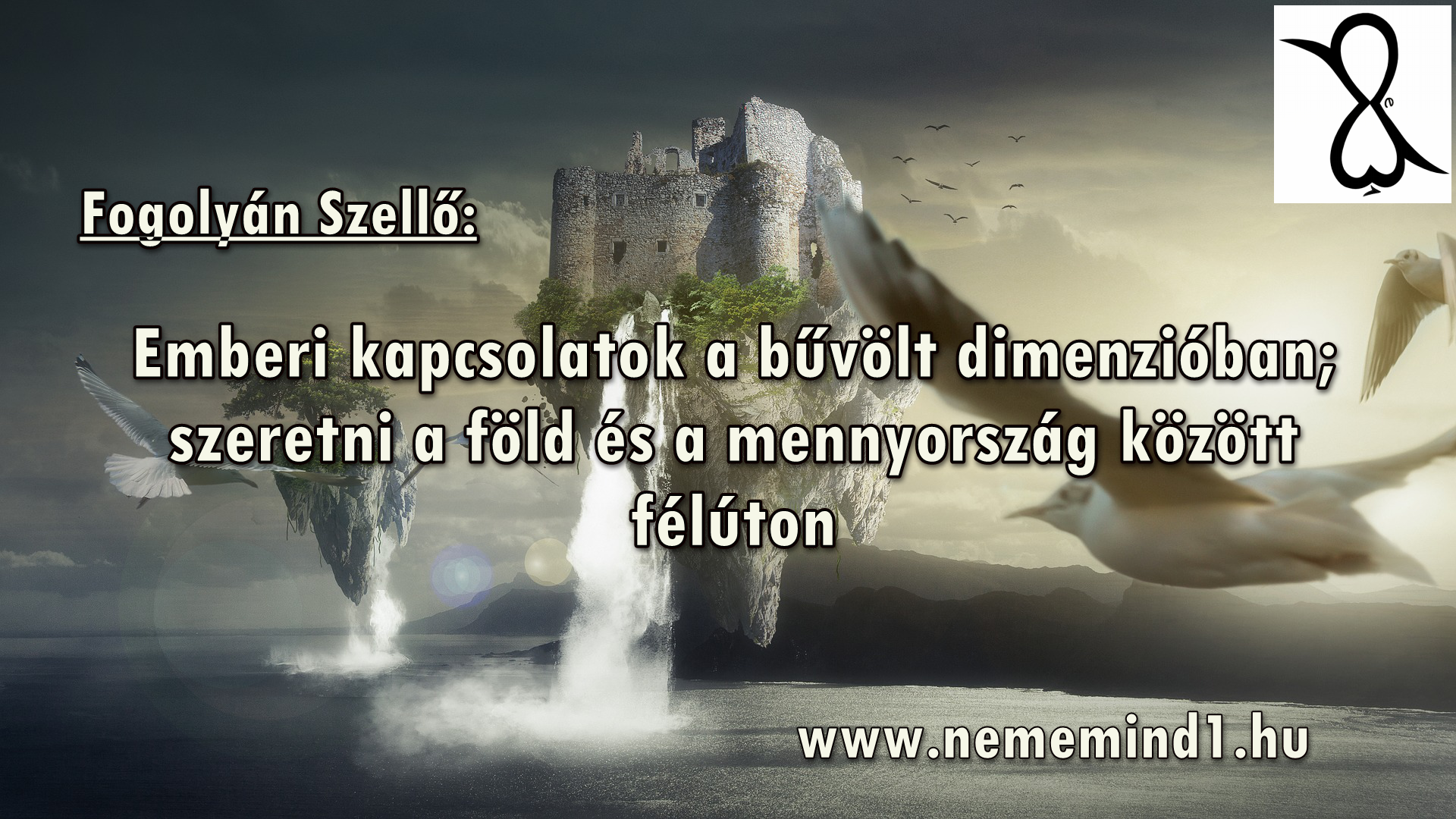 Read more about the article Emberi kapcsolatok a bűvölt dimenzióban; szeretni a föld és a mennyország között félúton