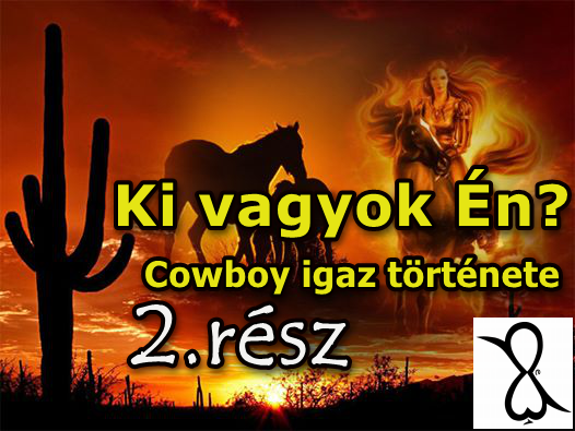 Read more about the article Ki vagyok én…? (Cowboy igaz története 2. rész)