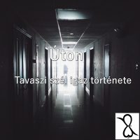 Úton (Tavaszi szél igaz története)