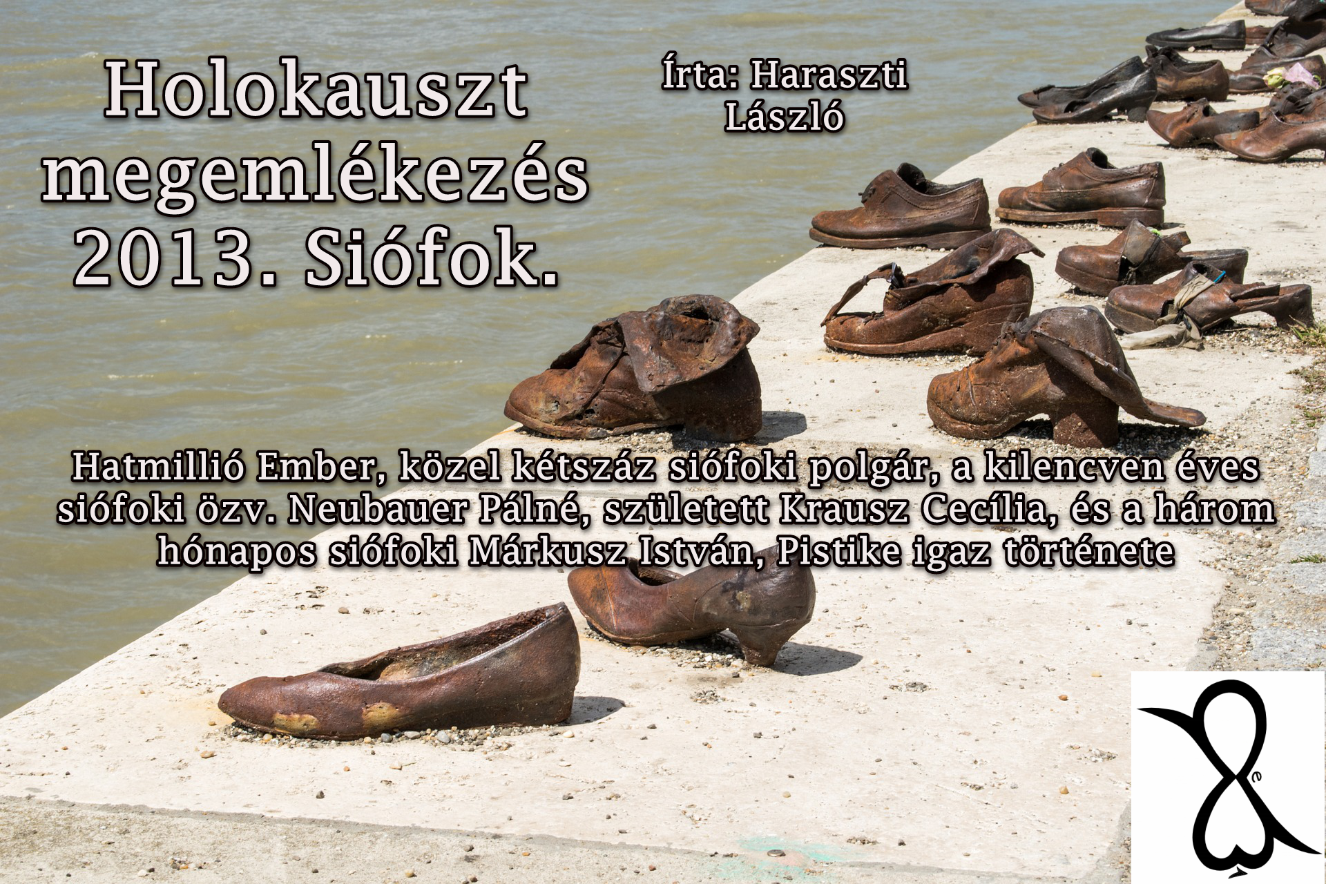 Read more about the article Holokauszt megemlékezés 2013. Siófok. (Írta: Haraszti László)