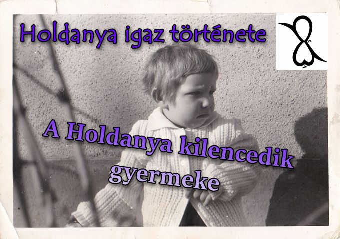 Read more about the article A Holdanya kilencedik gyermeke (Holdanya igaz története)