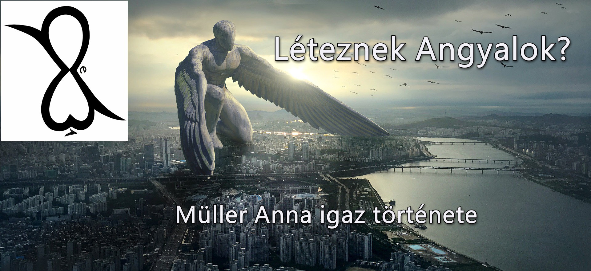 You are currently viewing Léteznek Angyalok? (Müller Anna igaz története)