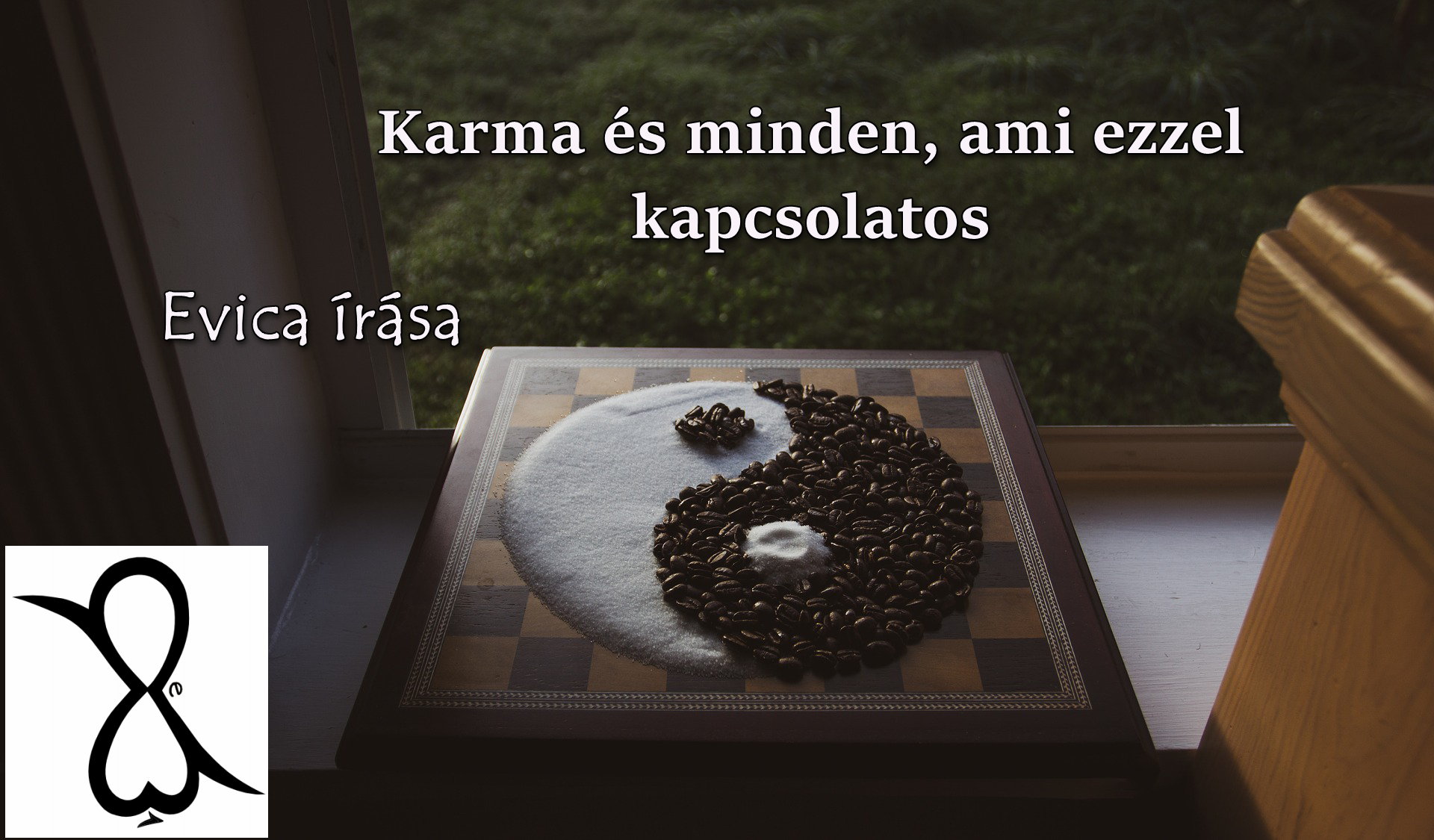 Read more about the article Karma és minden, ami ezzel kapcsolatos (Evica írása)