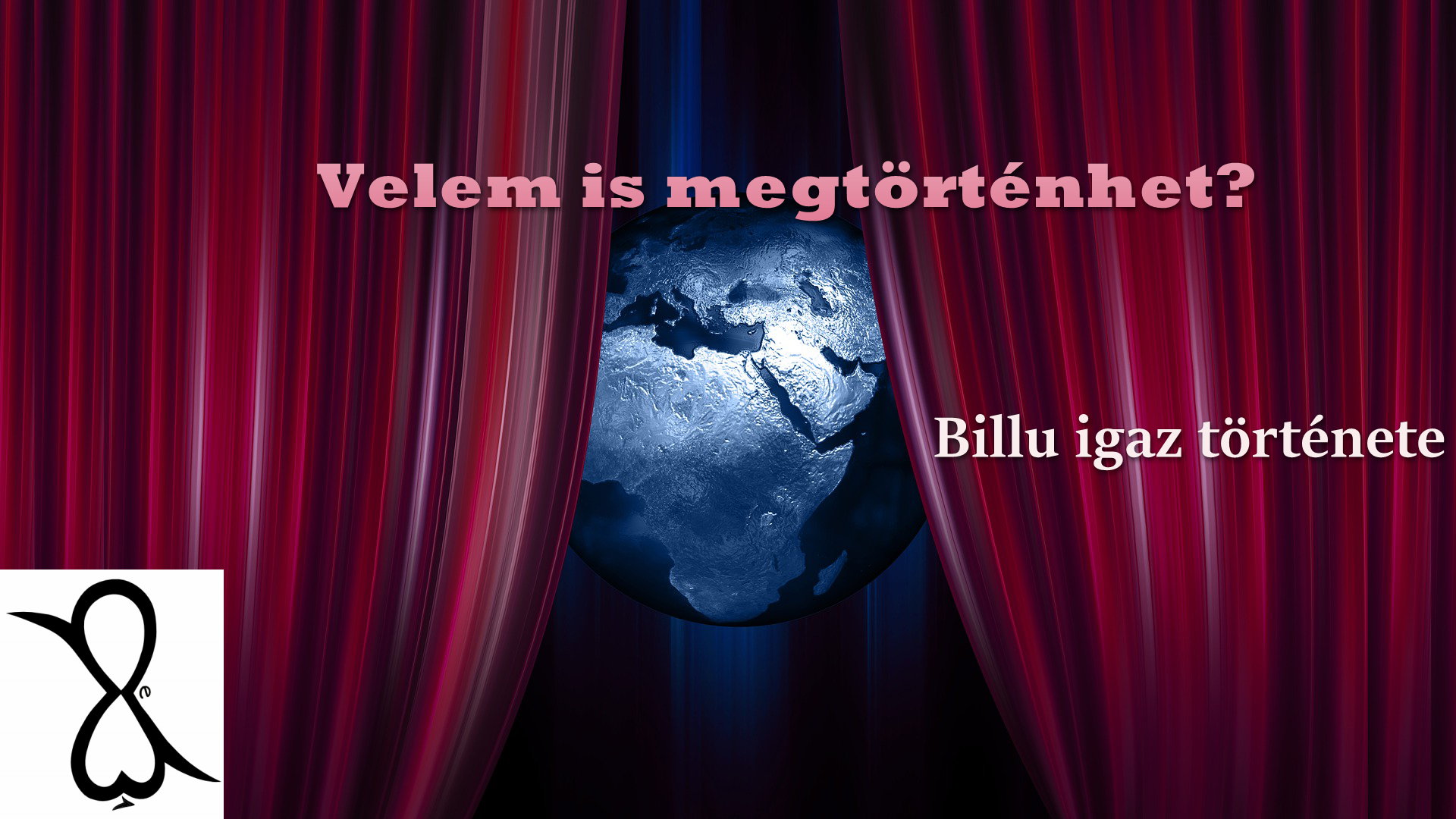 Read more about the article Velem is megtörténhet? (Billu igaz története)