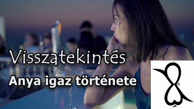 Read more about the article Visszatekintés (Anya igaz története)