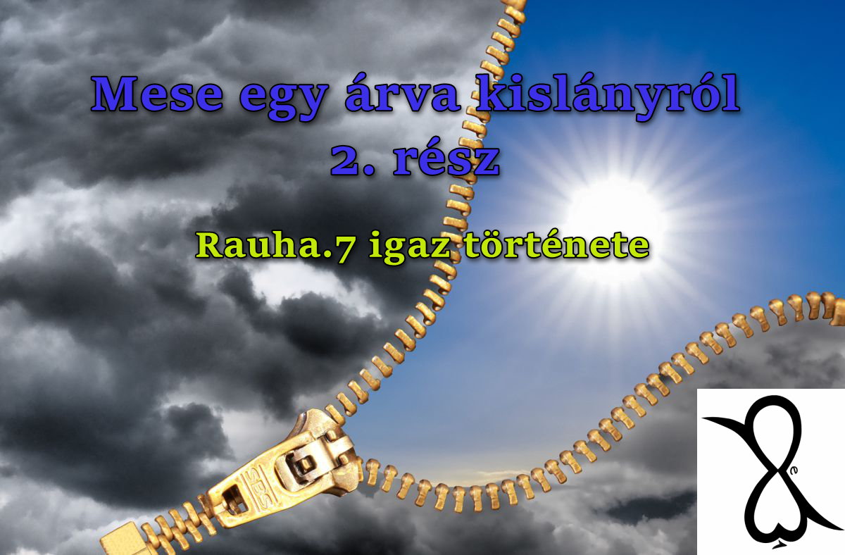 Read more about the article Mese egy árva kislányról 2. rész (Rauha.7 igaz története)