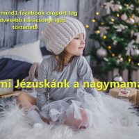 A mi Jézuskánk a nagymamánk (Egy Nememind1 facebook csoporttag legkedvesebb karácsonyi igaz története)