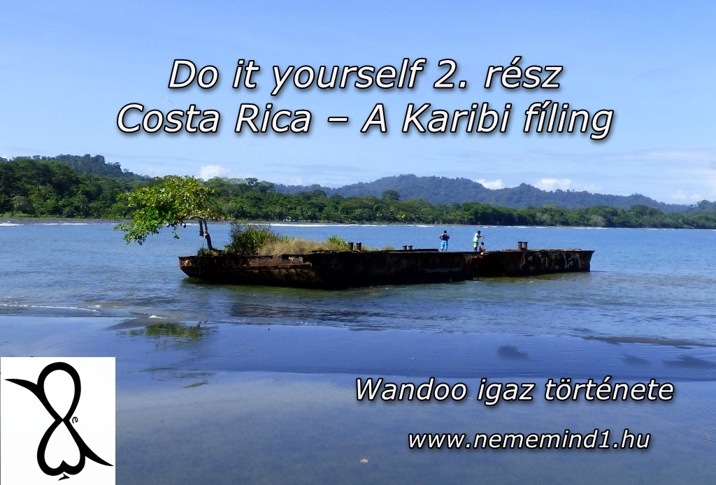 Read more about the article Do it yourself 2. rész Costa Rica – A Karibi fíling (Wandoo igaz története)