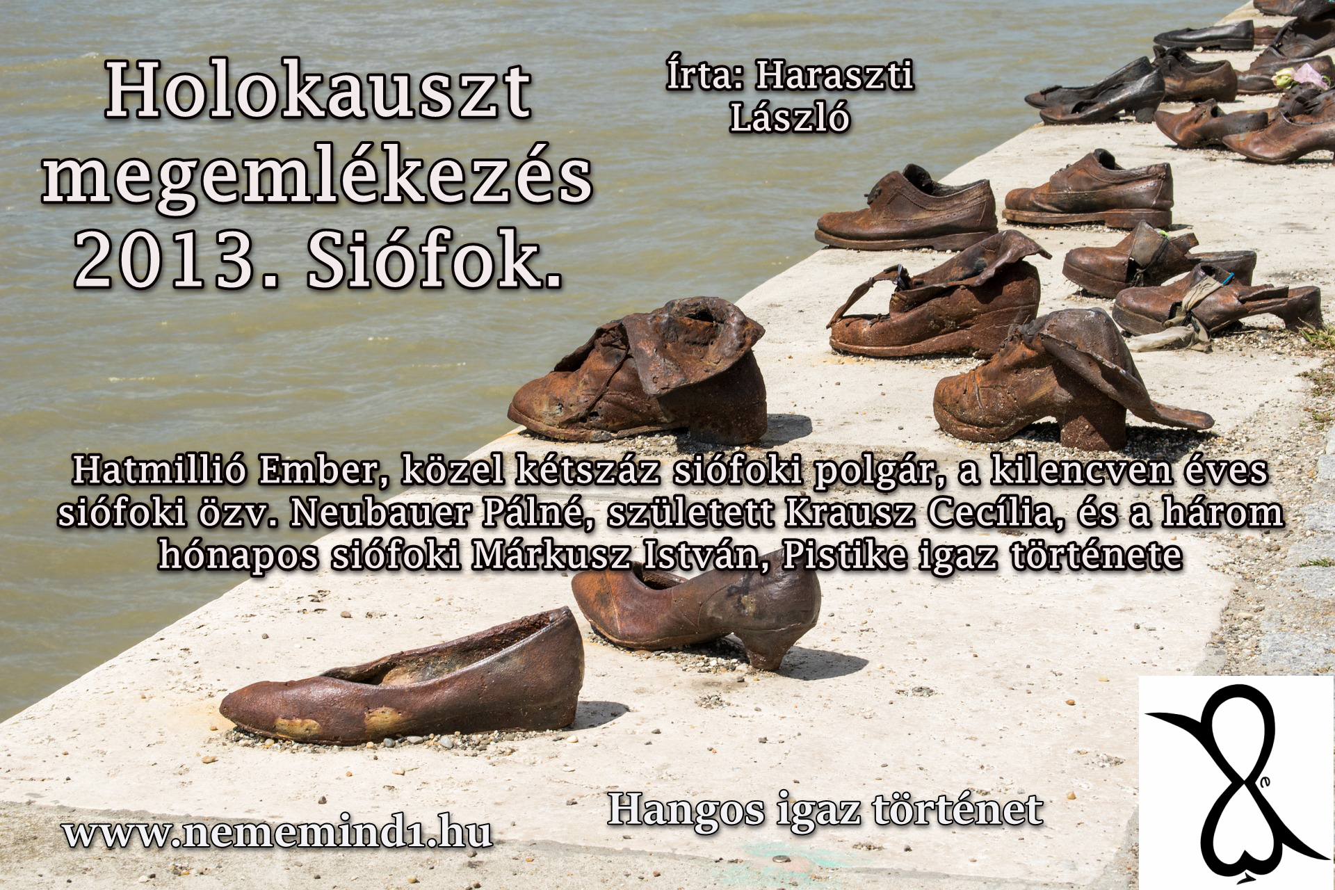 You are currently viewing Haraszti László: Holokauszt megemlékezés 2013. Siófok (Hangos igaz történet)