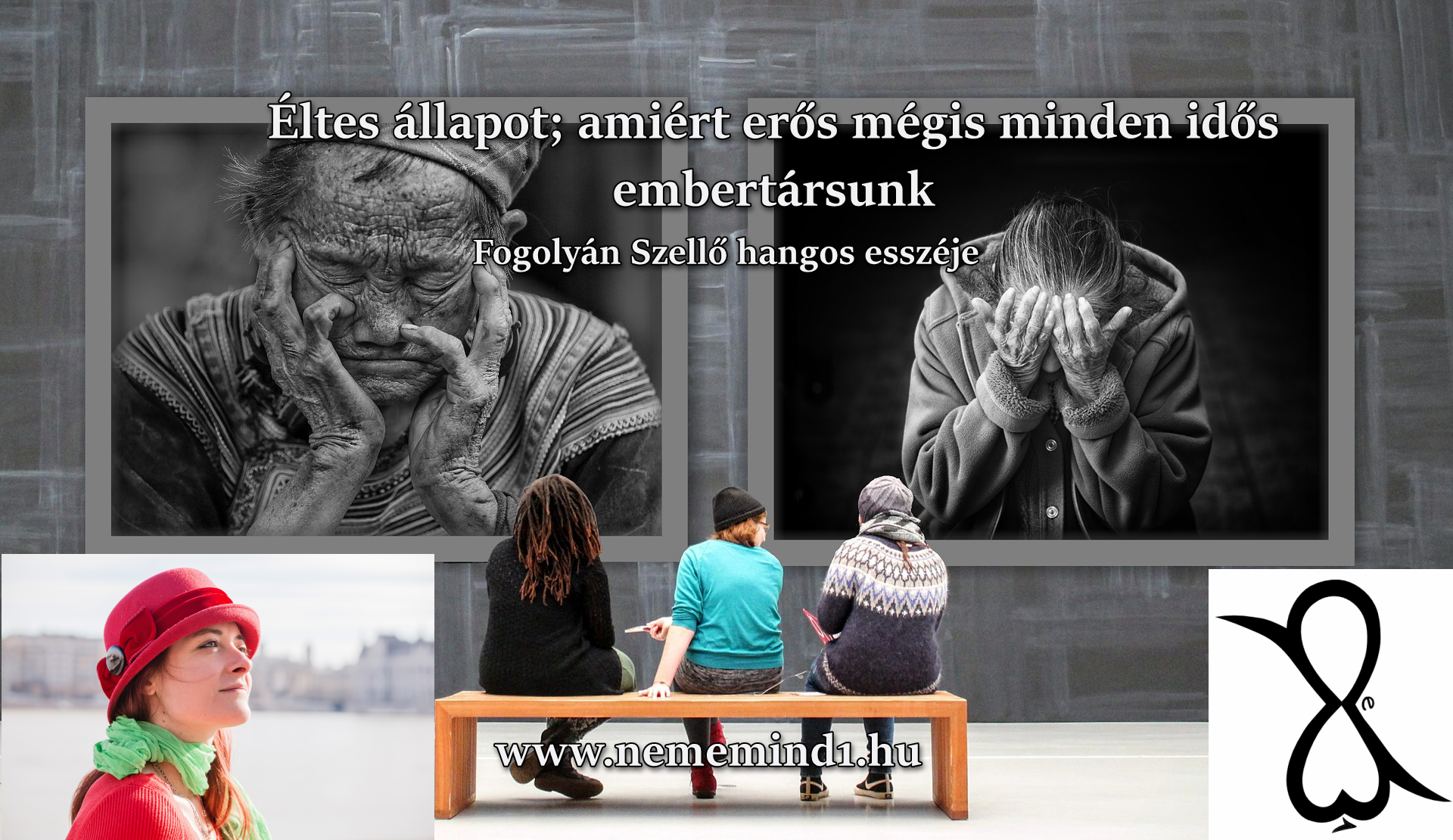 You are currently viewing Hangos Fogolyán Szellő (Harangi Emese) írások 16, Éltes állapot; amiért erős mégis minden idős embertársunk (Esszé)