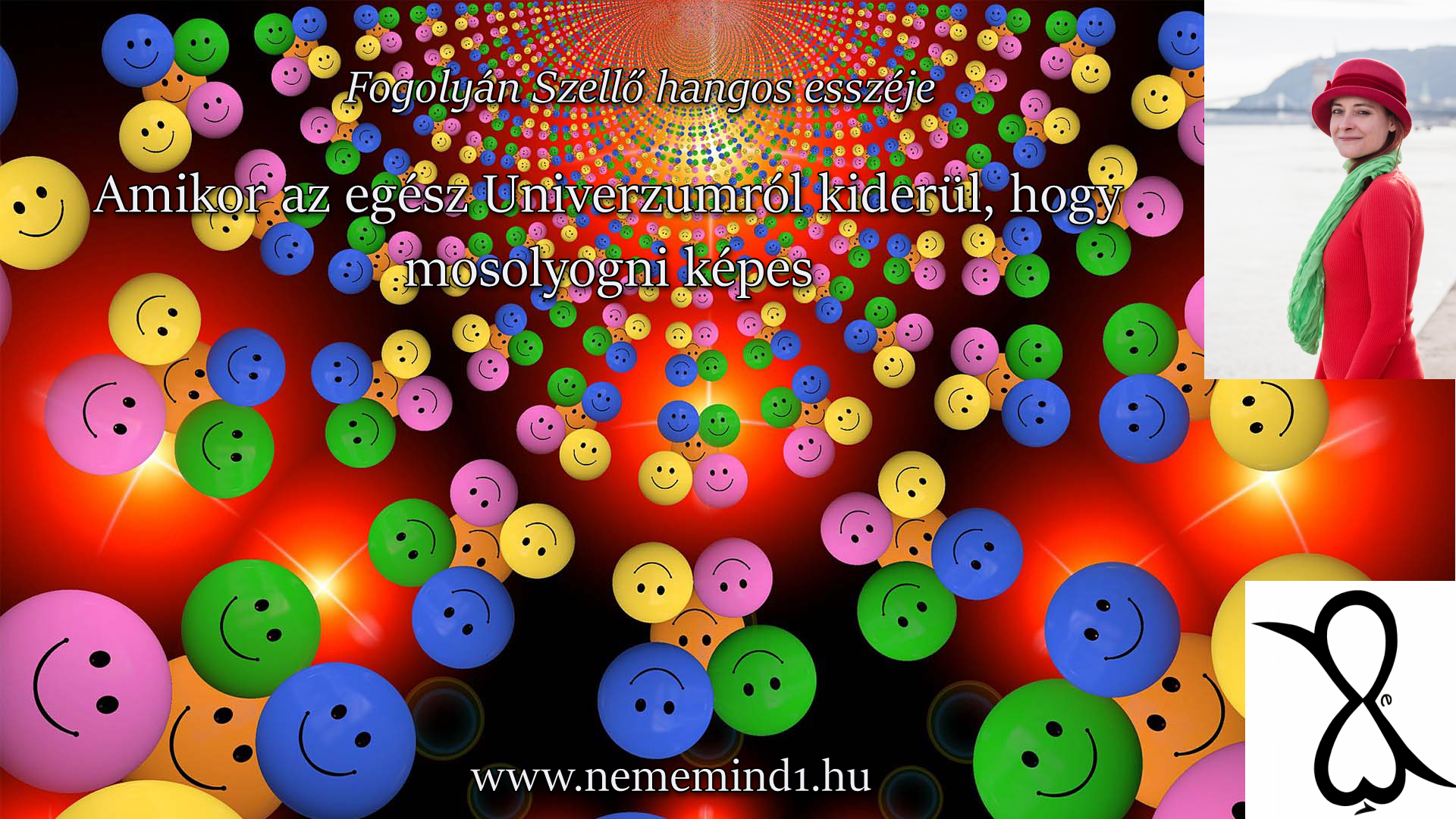 You are currently viewing Hangos Fogolyán Szellő (Harangi Emese) írások 29, Amikor az egész Univerzumról kiderül, hogy mosolyogni képes (Esszé)