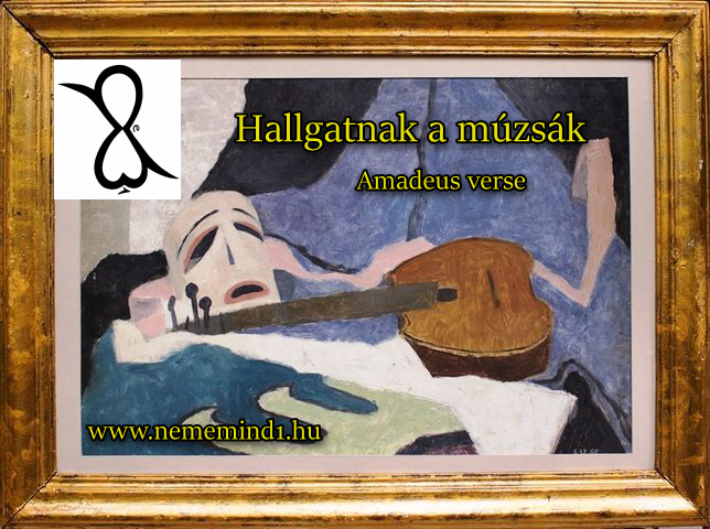 You are currently viewing Hallgatnak a múzsák (Amadeus verse)