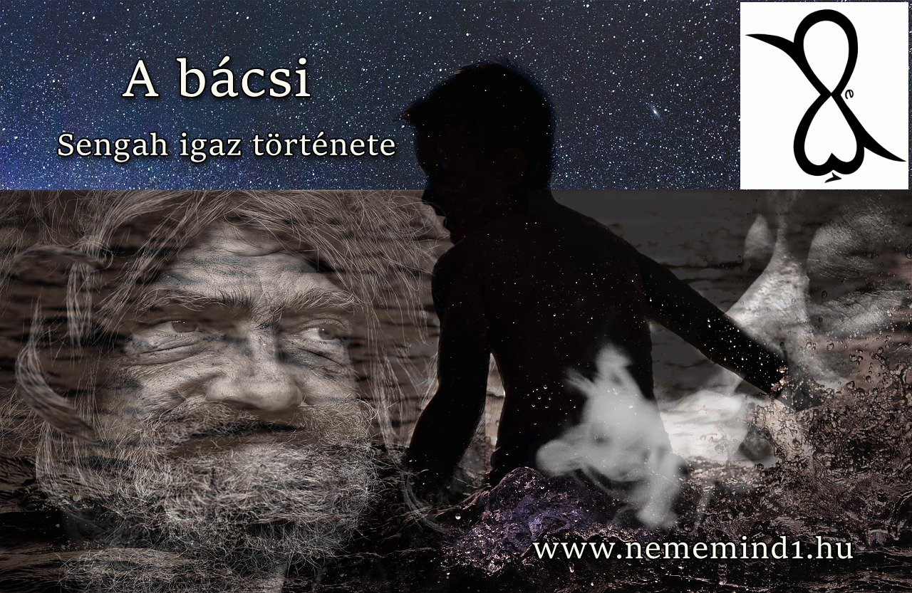 Read more about the article A bácsi (Sengah igaz története)