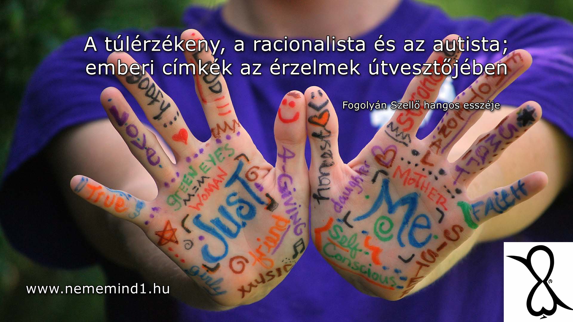 Read more about the article Hangos Fogolyán Szellő (Harangi Emese) írások 47, A túlérzékeny, a racionalista és az autista; emberi címkék az érzelmek útvesztőjében  (Esszé)