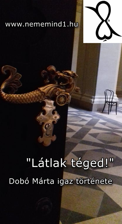 You are currently viewing „Látlak téged!” (Dobó Márta igaz története)