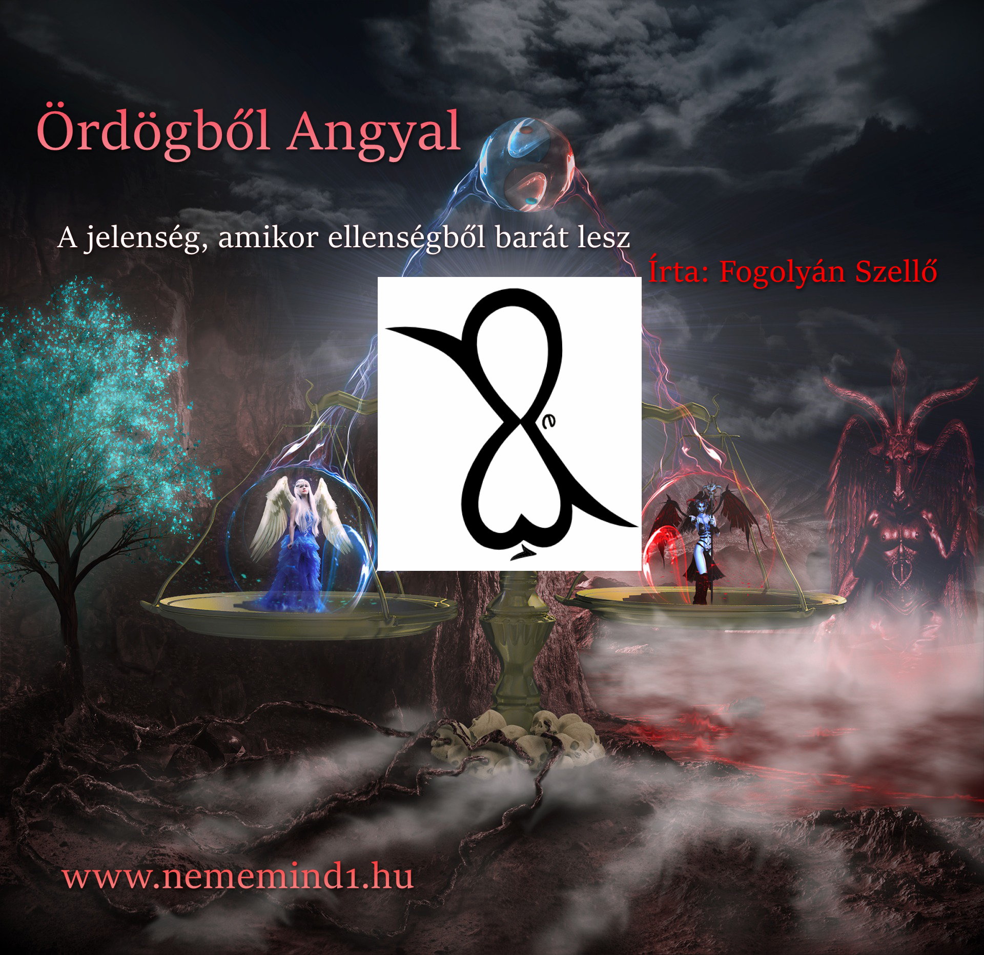 Read more about the article Ördögből Angyal (Írta: Fogolyán Szellő)