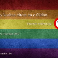 Oly korban éltem én e földön – Szeretni emberi jog (+18) /Írta: Fogolyán Szellő