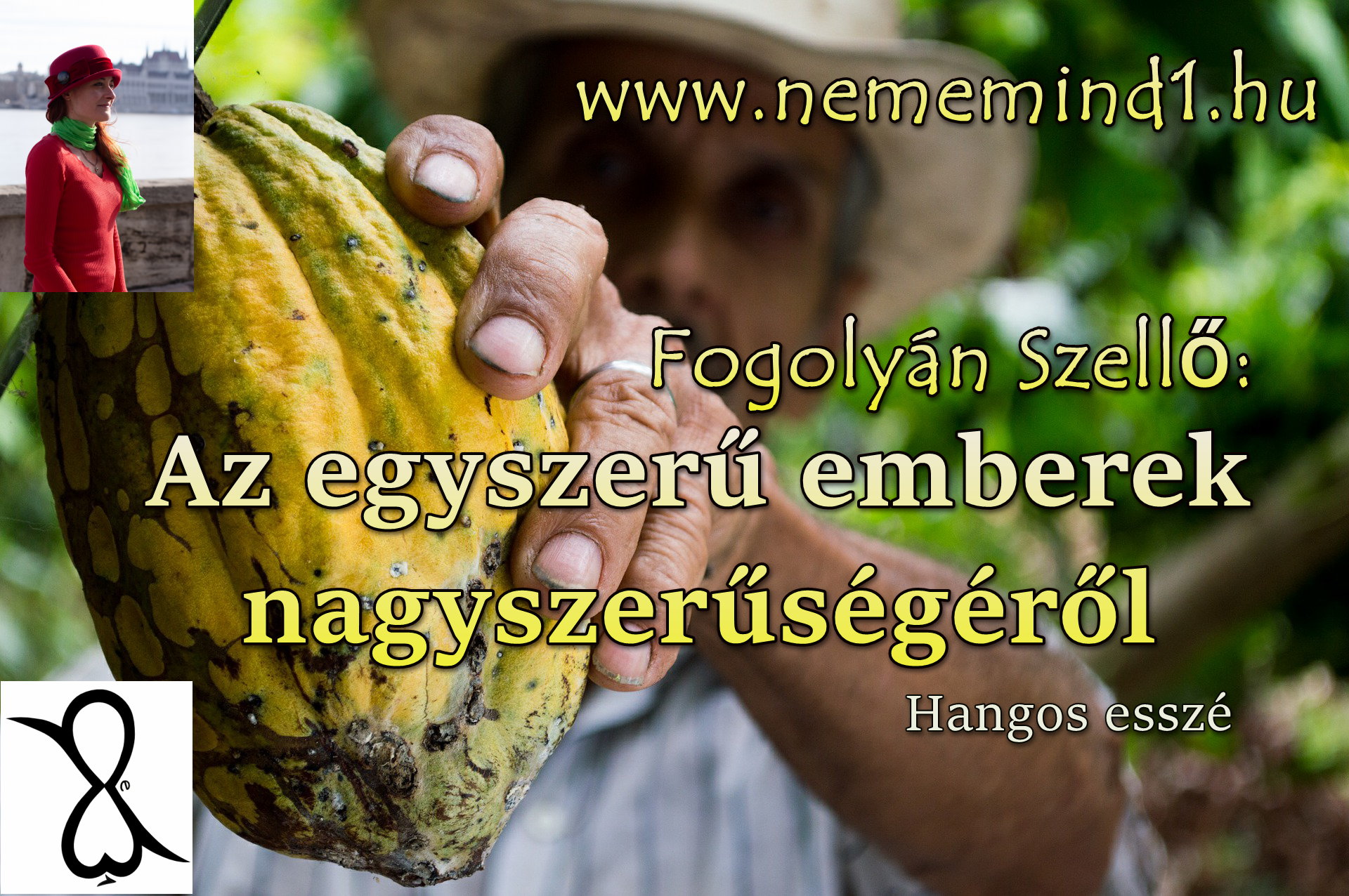 Read more about the article Hangos Fogolyán Szellő (Harangi Emese) írások 54, Az egyszerű emberek nagyszerűségéről