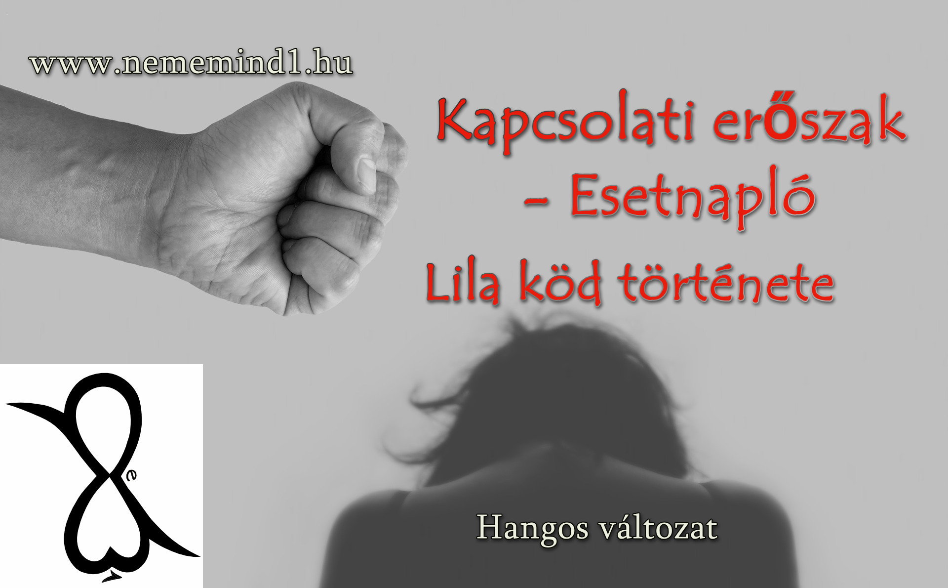 Read more about the article Hangos igaz történeteink 55, Lila Köd: Kapcsolati erőszak – Esetnapló