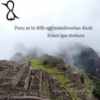 Peru; az itt élők egy misztikumban élnek (Kriszti igaz története)