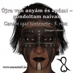 Ganabi: Újra van anyám és apám! – gondoltam naivan