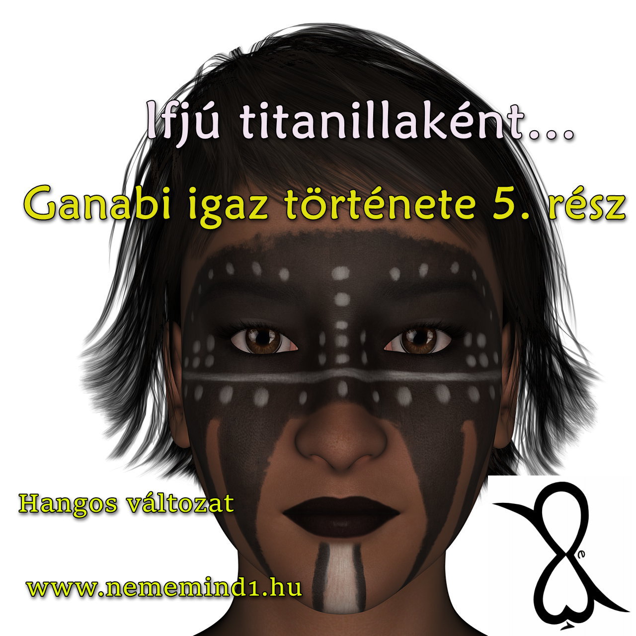 Read more about the article Hangos igaz történeteink 92, Ganabi: Ifjú titanillaként… (5.rész)