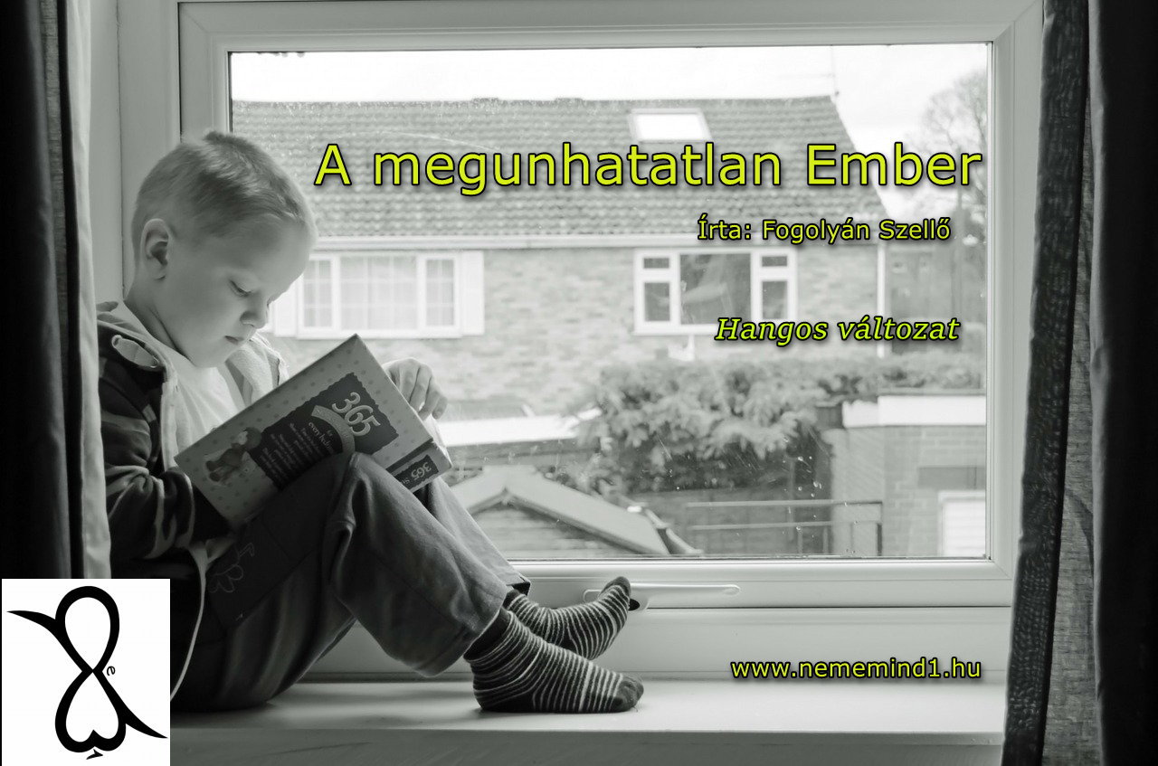 Read more about the article Hangos Fogolyán Szellő (Harangi Emese) írások 79, A megunhatatlan Ember (Esszé)