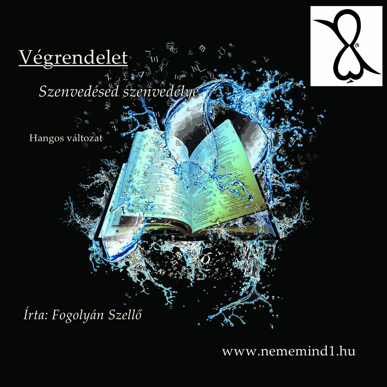 You are currently viewing Hangos Fogolyán Szellő (Harangi Emese) írások 101, Végrendelet; Szenvedésed Szenvedélye (Esszé)