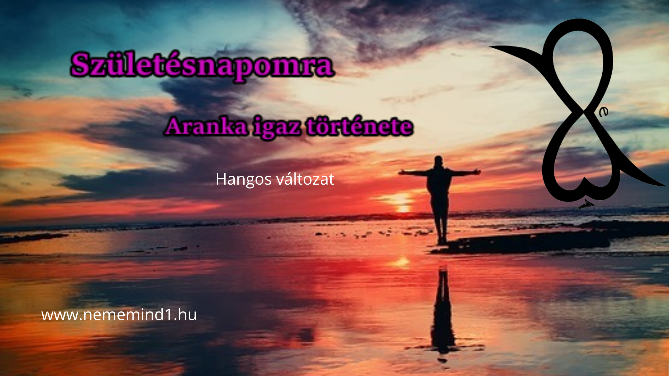 You are currently viewing Hangos igaz történeteink 157, Születésnapomra (Aranka igaz története)